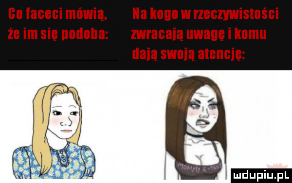 co faceci mówią na kogo w rzeczywistości że im sie nadana zwracają uwagę i komu dagą sinią mancie