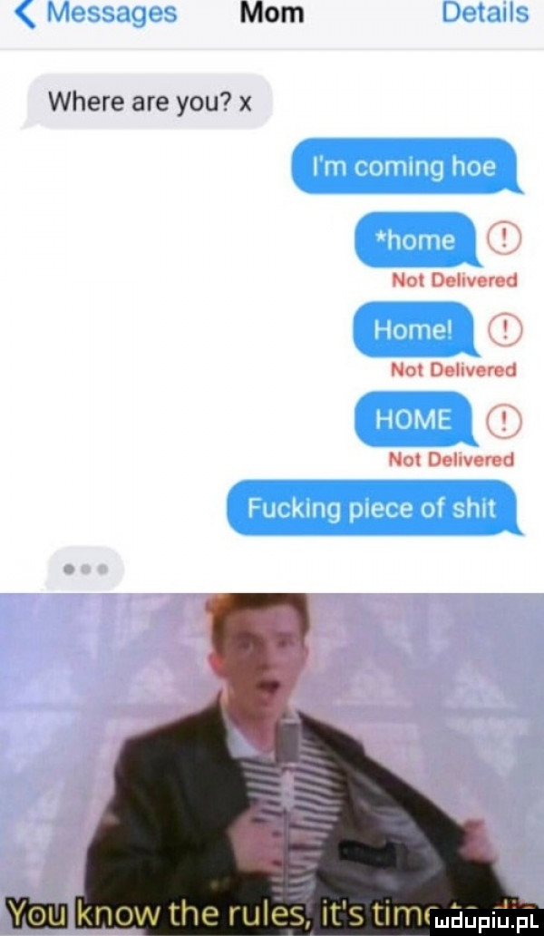 mam where are y-u x i no delivered na delivered no dehvered