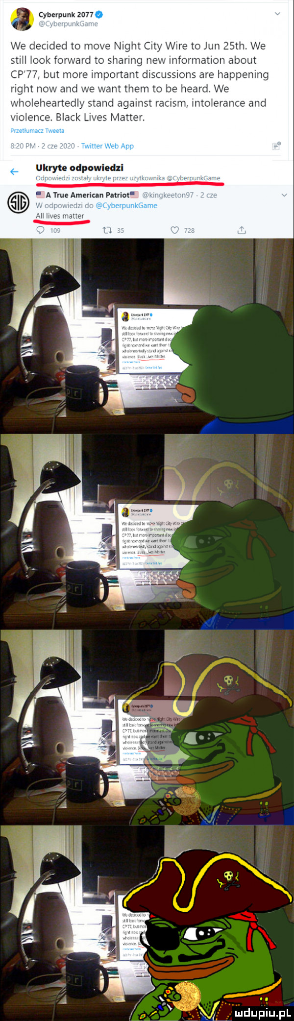 cyberpunk      we decnded to moce night city wice to jun   m. we stih nook forward to sparing ne mformatwon abort cp    bm more important dwscusslons are happening right now and we wam them to be heard. we holeheartedly stand against raciom meo erance and violence. black limes master. ukryte odpowiedzi a tsue american patriot