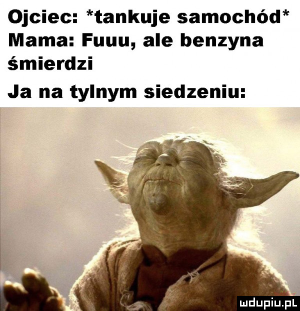ojciec tankuje samochód mama fugu ale benzyna śmierdzi ja na tylnym siedzeniu