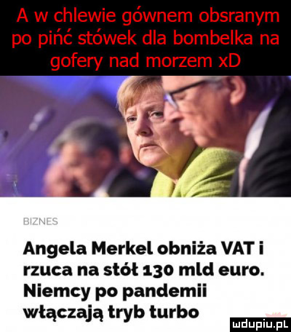 angela merkel obniża vat i rzuca na stół      mld euro. niemcy po pandemii włączają tryb turbo