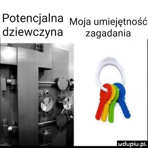 potencjalna moja umiejętność dziewczyna zagadania