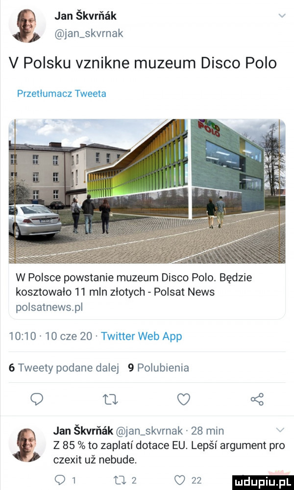 jan śkvrńżk janjkvrnak v polsku vznikne muzeum disco polo w polsce powstanie muzeum disco polo będzie kosztowało    mln złotych polsat news polsatnewspl         cze     tweety podane dalej   polubienia a o jan śkvrńćk janjkvrnak    mln z    to zaplatl dotace eu. lepśl argument pro czexit uź nebude.    m w