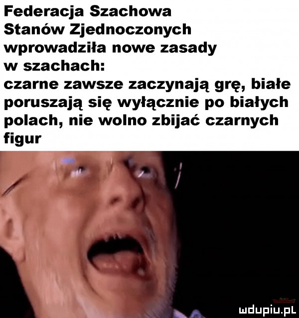 federacja szachowa stanów zjednoczonych wprowadziła nowe zasady w szachach czarne zawsze zaczynają grę biale poruszają się wyłącznie po białych polach nie wolno zbijać czarnych figur h
