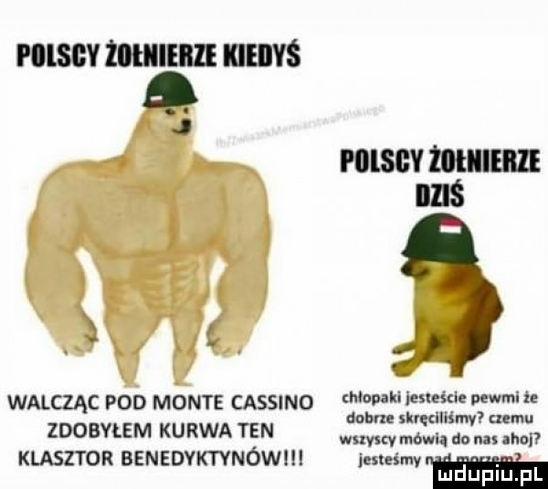 piisgy lﬂllllillll kieiiyś q j polscy żiiłiiieiile illlś h walcząc pod mods cassino th nnaki sum. pewni. dobru skręciliśmv nam. zdobyłem kurwa ten m w. o w klasztor bened kdyn w sunny
