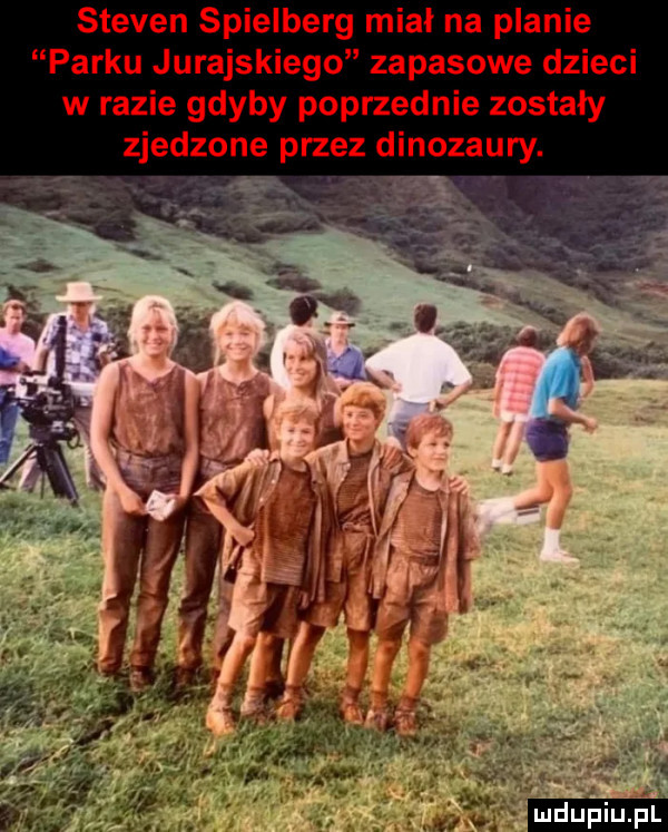 steven spielberg miał na planie parku jurajskiego zapasowe dzieci w razie gdyby poprzednie zostały zjedzone przez dinozaury