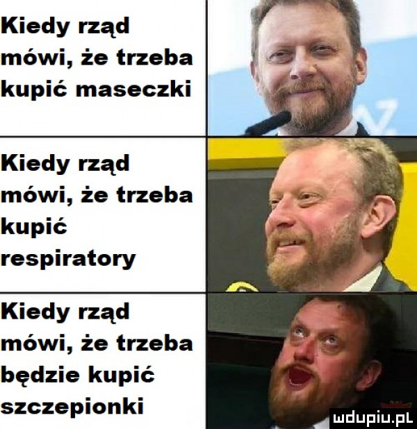 kiedy rząd mówi że trzeba kupić maseczki kiedy rząd mówi że trzeba kupić respiratory kiedy rząd mówi że trzeba będzie kupić szczepionki