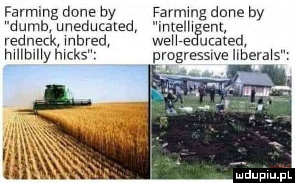 forming dane by dumb uneducated redneck inbred hillbilly hicks forming dane by lntelli ent will e ucated progressive liberals mﬂuﬁiuﬁl