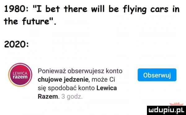 i be thebe will be flying cnrs in tee future.      ponieważ obserwujesz konto. abakankami. abakankami.  b erbu chujowe jedzenie moze ci się spodobać konto lewica razem. i