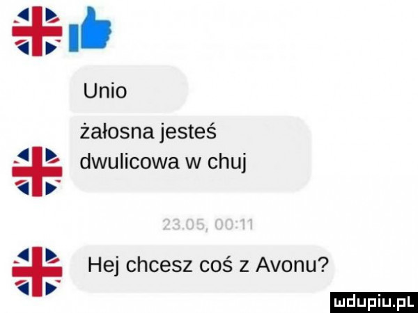 a a a a x a a vw unio żałosna jesteś dwulicowa w chuj hej chcesz coś z avonu ludu iu. l