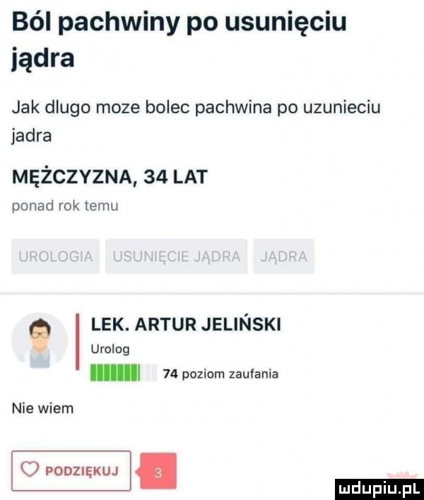 ból pachwiny po usunięciu jądra jak dlugo moze bolec pachwina po uzunieciu jadra mężczyzna    lat ponad rok temu lek. artur jelinski urolog  a poziom zaufania nie wiem