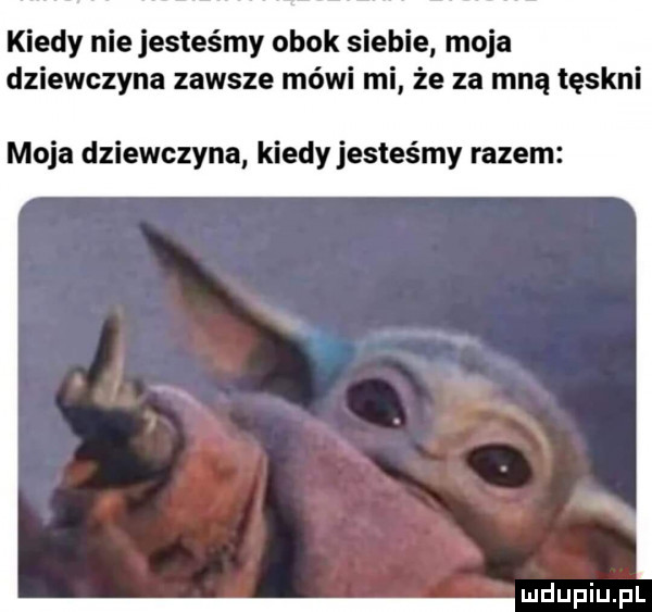 kiedy nie jesteśmy obok si bae moja dziewczyna zawsze mówi ml że za mną tęskni moja dziewczyna kiedy jesteśmy razem