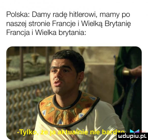 polska damy radę hitlerowi mamy po naszej stronie francje i wielką brytanię francja i wielka brytania   v lmduplupl