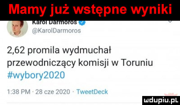 promila wydmuchał przewodniczący komisji w toruniu wyboryżdżd     tweotflenk ludu iu. l