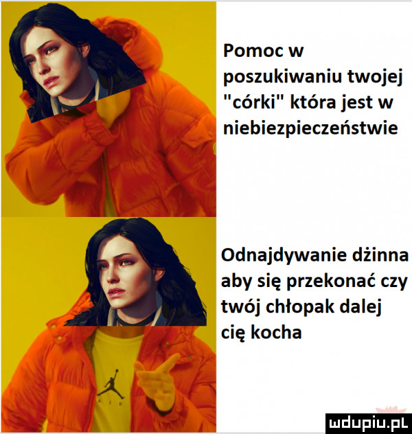 pomoc w poszukiwaniu twojej cérki która jest w niebiezpieczeństwie odnajdywanie dżinna aby się przekonać czy twéj chłopak dalej cię kocha ludu iu. l