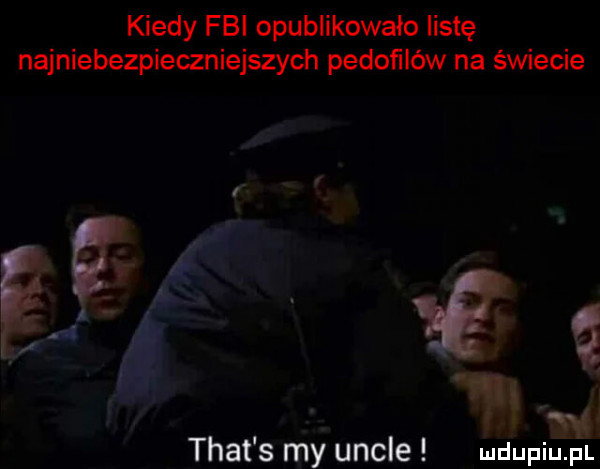 kiedy fbi opublikowało listę najniebezpieczniejszych pedofilów na świecie trat s my uncje