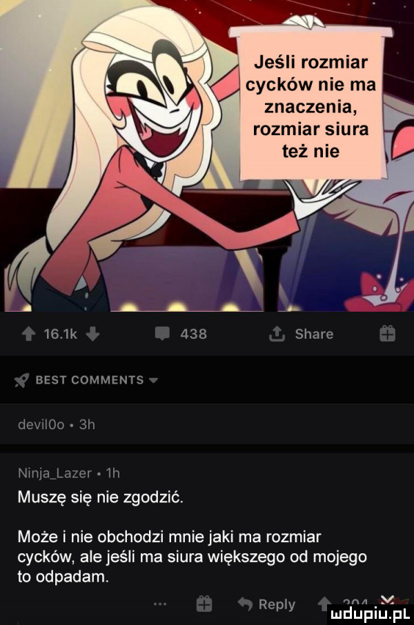 jeśli rozmiar cycków nie ma znaczenia rozmiar siura     k     stare best comments dewoo  h nwmarlazcx jh muszę się nie zgodzić. może i nie obchodzi mnie jaki ma rozmiar cycków abe jeśli ma siura większego od mojego to odpadam mm m repry