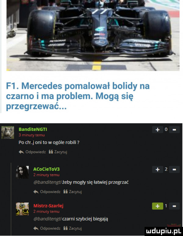 f . mercedes pomalował bolidy na czarno i ma problem. mogą się przegrzewać. h amamxsr   mm w. po m cm w w ogme row. t   apiol oylxls   żrumrytemu żeby mogły się łatwej pnegmć   ii mistrz siane   y czavmszybuelmegają h n