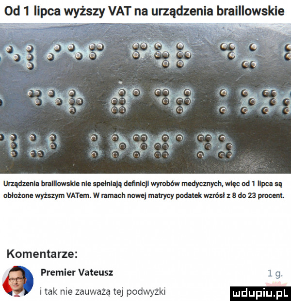 w q   ądania bnillwtlki nie spd lilią m wymów memu. więc od lipca. obłożone wyzszym vetem. w wan nom mamy podmk was   a do za proc m komentarze premier vateusz i tak nie zauważą tej podwyżki