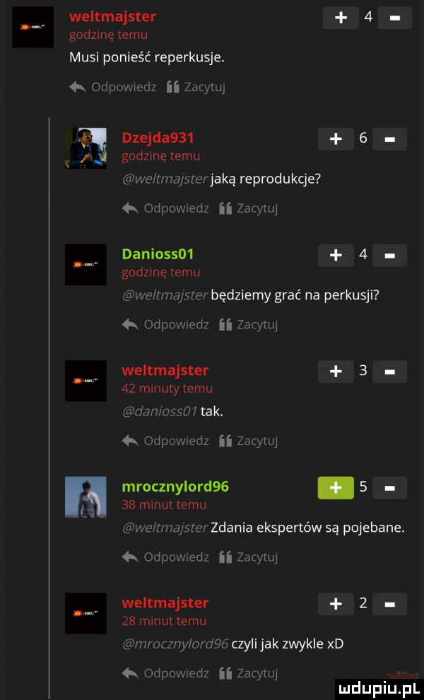 weltmajster   godzinę temu musi ponieść reperkusje. odpowrcdt ii zug ul r   dzejda      godzmę temu we mza szerjaką reprodukcje   odpmwvedl ii me daniosso    godzme temu we mwsfer będziemy grać na perkusji   odpowxed  ii mw weltmajster   azminutytemu duh us-u   tak. odpowwdz ii chyluj mrocznylord  .      minut temu wc ma sm zdania ekspertów są pojebane. a ansz ii  mm weltmajster  .   m nuuemu óww gaz lv ordqó czyli jak zwykle xd   odpowncdz ii zacytuj mduplu pl