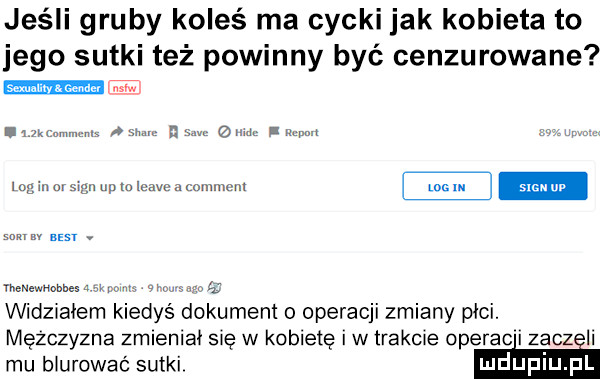 jeśli gruby koleś ma cycki jak kobieta to jego sutki też powinny być cenzurowane  lktnmvm nk nam  m gum l m. abakankami sum nv best   ybeuewnnhheswmhuv w. l widzxatem kiedyś dokument o operacji zmiany płci. mężczyzna zmlenlai się w kobietę iw trakcie operac i zocz mu biurowac sutki