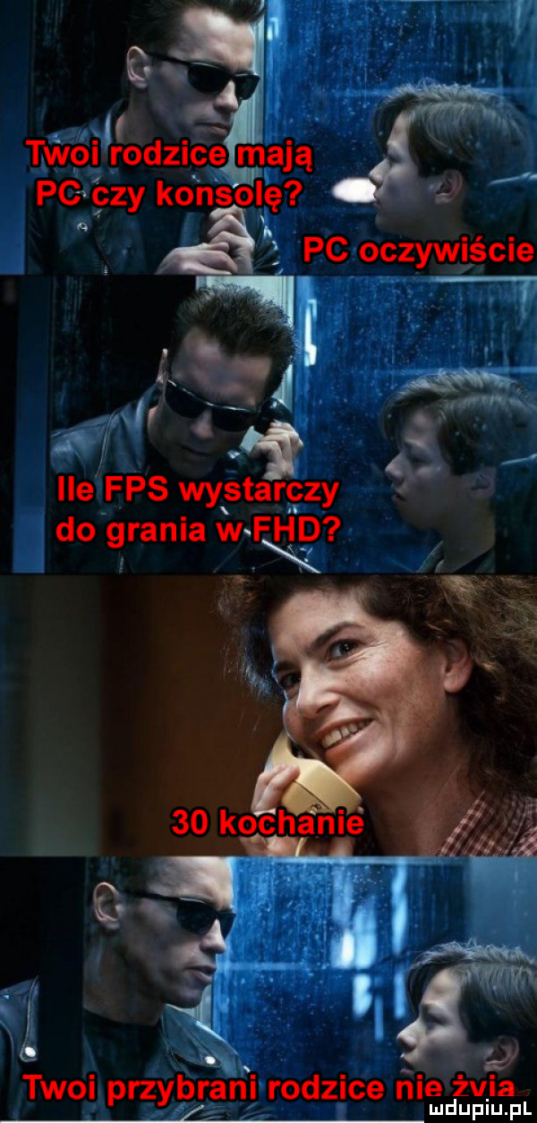 tw i rodzice mają a. tw ile fps wystarczy do grania w fdd i q q. twoi przybrani rodzice nie żvia ludupiu. pl