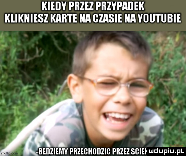 kiedy przez pbzvpadek klikniesz karte na gęsie na youtubie bai zjemy pbzeghodzig przez sgiei i i uff i j f l