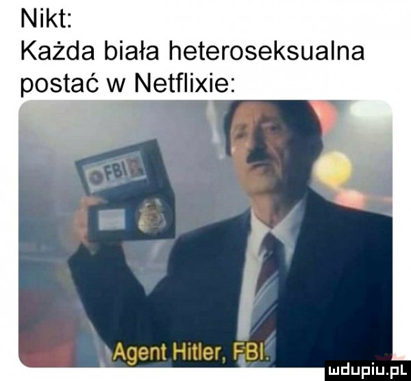 nikt każda biała heteroseksualna postać w netflixie