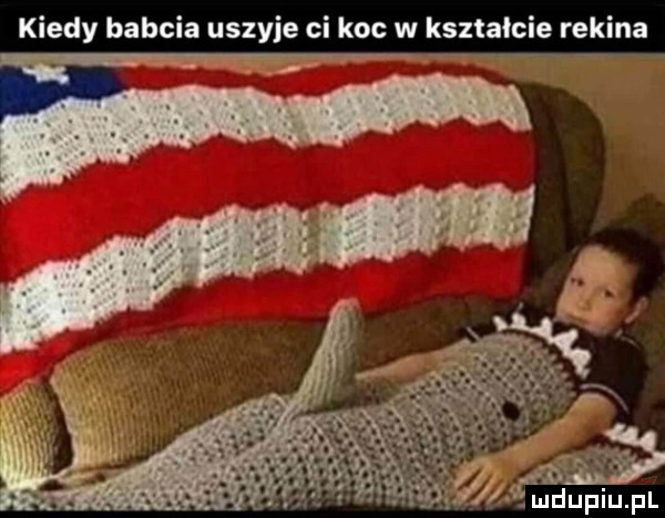 kiedy bch ia uszyje ci koc w kształcie re