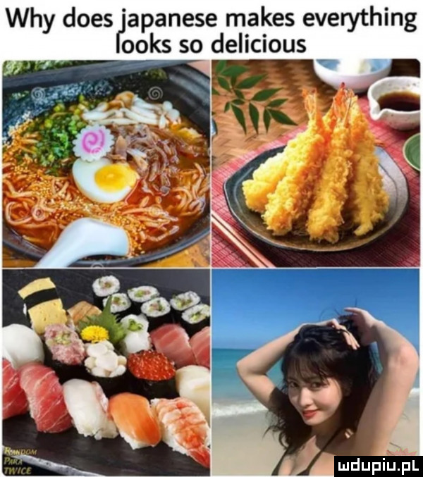 wdy doesljapanese manes everything ooks so delicious ludupiu l
