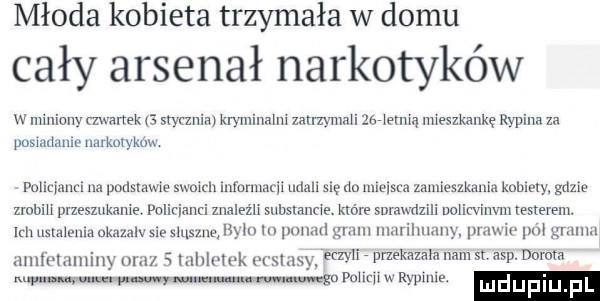 młoda kobieta trzymała w domu cały arsenał narkotyków w nuniony czwanek    stycznia krvminann zatrzymali zerłemią lmeszkankę rypina za posmdnum nerkowy kaw damiano na podstawie swmth mfcnuatji mm. się do nueism zamieszkania knbmy. gdzie zmmu przesz mam palirianci znaleźh snbsrancwa które snnwdzili nourvnmu testerem. khusmlmuaokazalv m mm wn m pun glam umilumm. pnluiu pm gmllm uml rlzuniny ur. s iahlvwk wstaw wv wokala mm aw umm ww mmm pam u w rypmm. ludup f