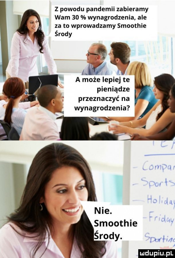 z powodu pandemii zabieramy wam    wynagrodzenia ale za to wprowadzamy smoothie g i. hi a może lepiej te pieniądze przeznaczyć na wynagrodzenia nie. smoothie środy. jui