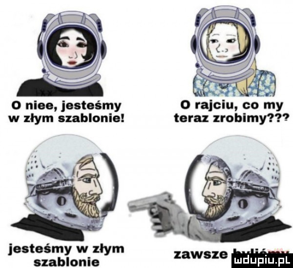 o nice jesteśmy w złym szablonie jesteśmy w ym zawsze mm szablonie
