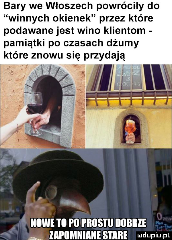 bary we włoszech powróciły do winnych okienek przez które podawane jest wino klientom pamiątki po czasach dżumy które znowu się przydają   iłowe i   p  piiiisi ii iiiibiize lapiimiiiaiie s i acie