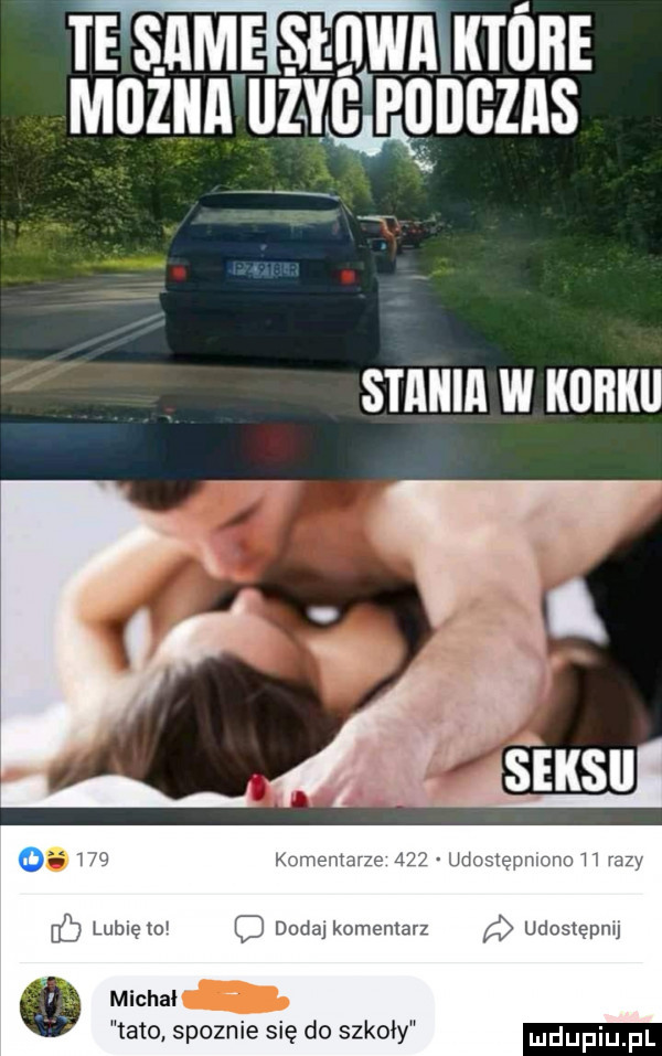 i e an m ﬁstfnw mums mozna ulaymdgzﬂs stadia w mmm.   w komentarze   udaavępmno h rm lumęmw dada komentarz   udogtępmj   michał tato spoznie się do szkoły