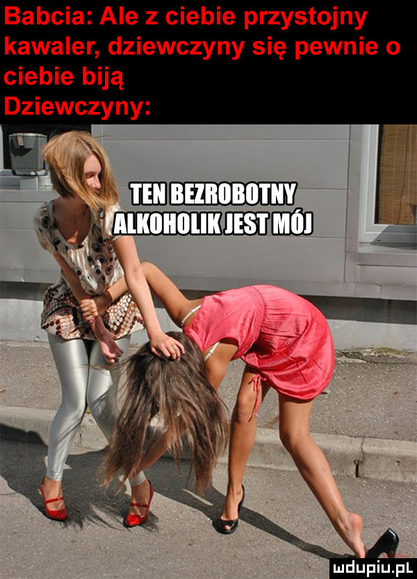 babcia ale z ciebie przystojny kawaler dziewczyny się pewnie o ciebie biją dziewczyny mdupitjpl