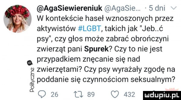 agasiewiereniuk adasie.   dni a w kontekście haseł wznoszonych przez aktywistów lgbt takich jak jeb ć psy czy głos może zabrać obrończyni zwierząt pani siurek czy to nie jest. przypadkiem znęcanie się nad zwierzętami czy psy wyrażały zgodę na z poddanie się czynnościom seksualnym     ube     dogi cen