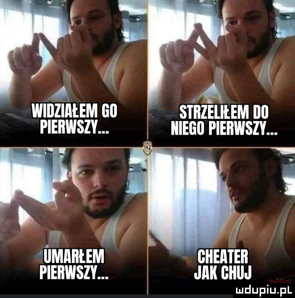 f. a mi widziiiilem no sfnzmum nu pierwszy. mmo pierwszy. m. t daf imadłem ciemn pierwszy. jak ghiij