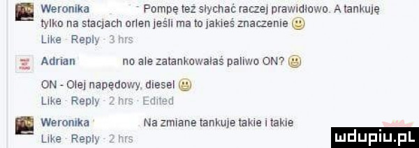 e weronika pampa az spycha raczej pravudmwn a tankuje man na stacjach men jeśli ma na gates zna lenne ma real z annan nj a e zamnhowaias paliwo  n  on mamapeuowy amen   me rem tł weronika na meanetankuletakłellakre lake reni luduplup