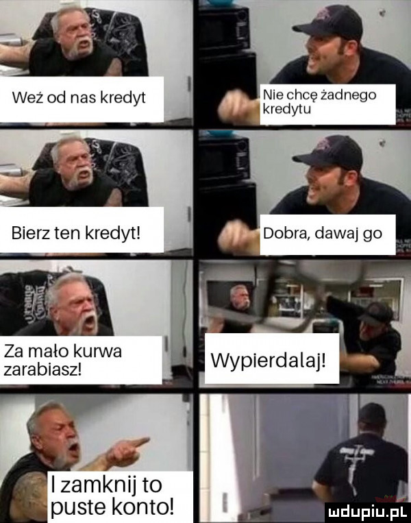 nie chcę zadnego za mało kurwa zarabiasz