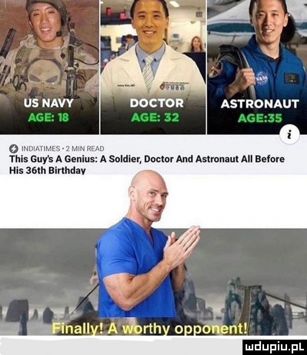 l ja ﬁn doktor astronaut age  s o may um w nm tais gay s a nius a soldier doktor and astronaut all before his     birthdav