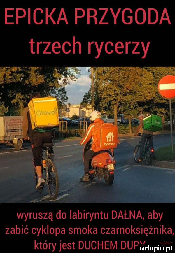 epicka przygoda trzech rycerzy ń z v. f. abakankami. r wyruszą do labiryntu dagna aby zabić cyklopa smoka czarnoksiężnika który jest duchem dup m dual