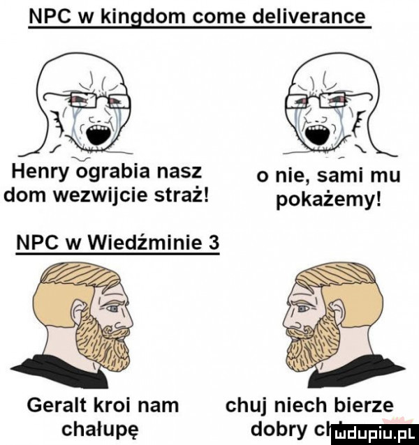 nbc w kingdom cole deliverance henry ograbia nasz o nie sami mu dom wezwijcie straż pokażemy nbc w wiedźminie   geralt kroi nam chuj niech bierze chałupę dobry arm