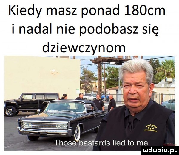 kiedy masz ponad    cm i nadal nie podobasz się o nx. those bastards lind to me