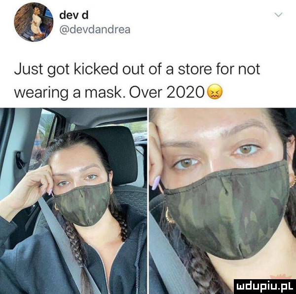 div d devdandrea just got kicked out of a store for not wearing a maik. ober