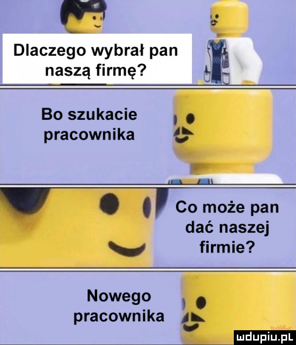 dlaczego wybrał pan naszą firmę a. abakankami bo szukacie. pracownika. l. co może pan dać naszej v firmie nowego. pracownika mm