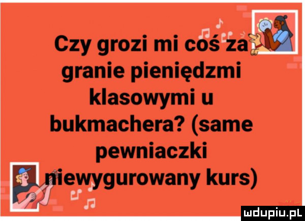 i t czy grozi mi cae ia granie pieniędzmi klasowymi u bukmachera same pewniaczki efewygurowany kurs. gn