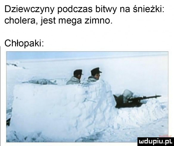 dziewczyny podczas bitwy na śnieżki cholera jest mega zimno. chłopaki a w. ludu iu. l