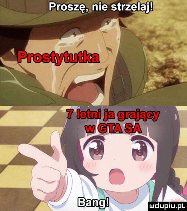 proszę nie strzelaj