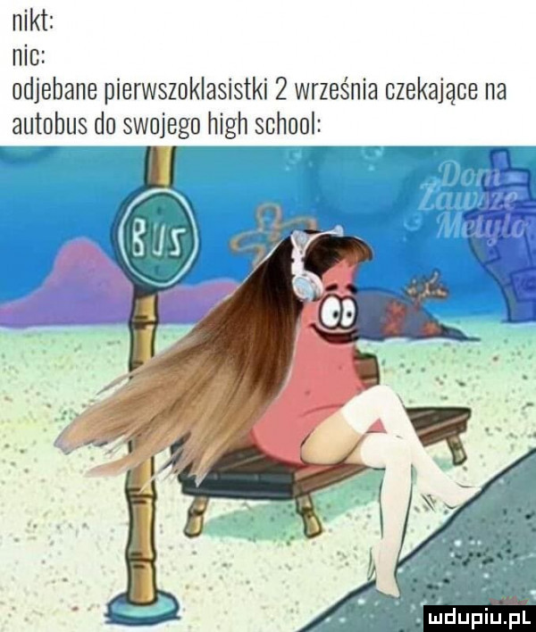 nikt nic udjebane pierwszoklasistki   września czekające na autobus do swojego hugh scholl